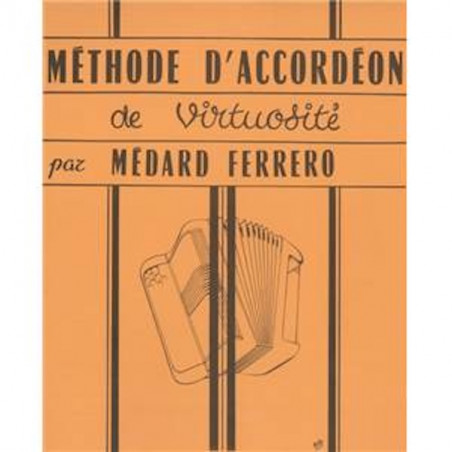 Méthode d'accordéon de virtuosité - Médard Ferrero