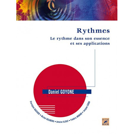 Rythmes - Le rythme dans son essence et ses applications - Daniel Goyone