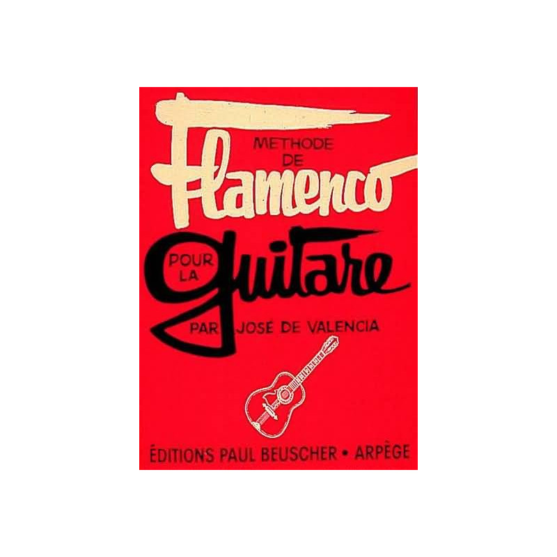 Méthode de flamenco – guitare - VALENCIA José (de)