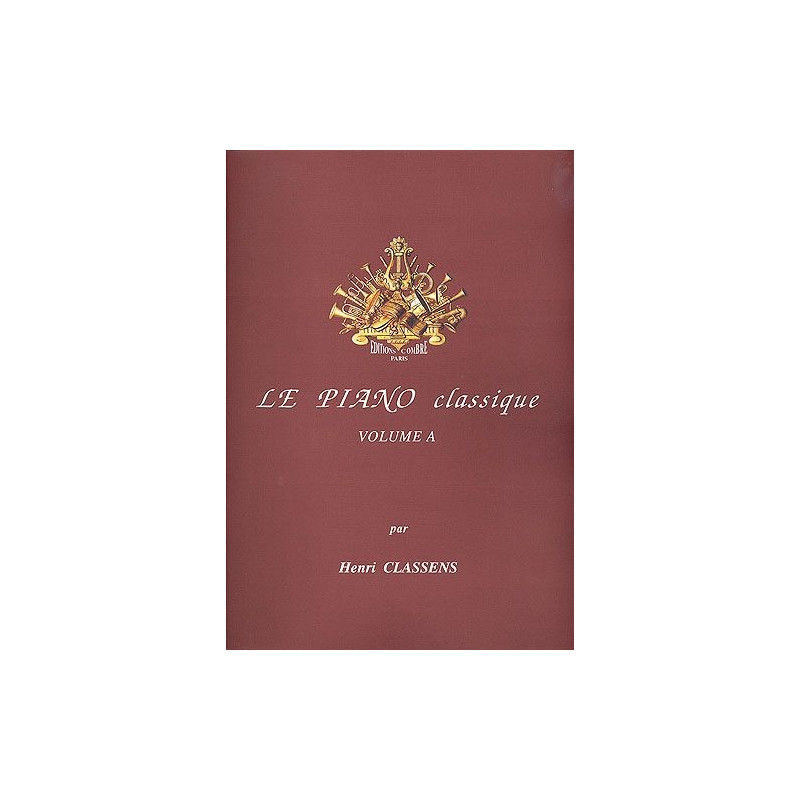 Le Piano classique Vol.A Mes premiers classiques - Henri Classens