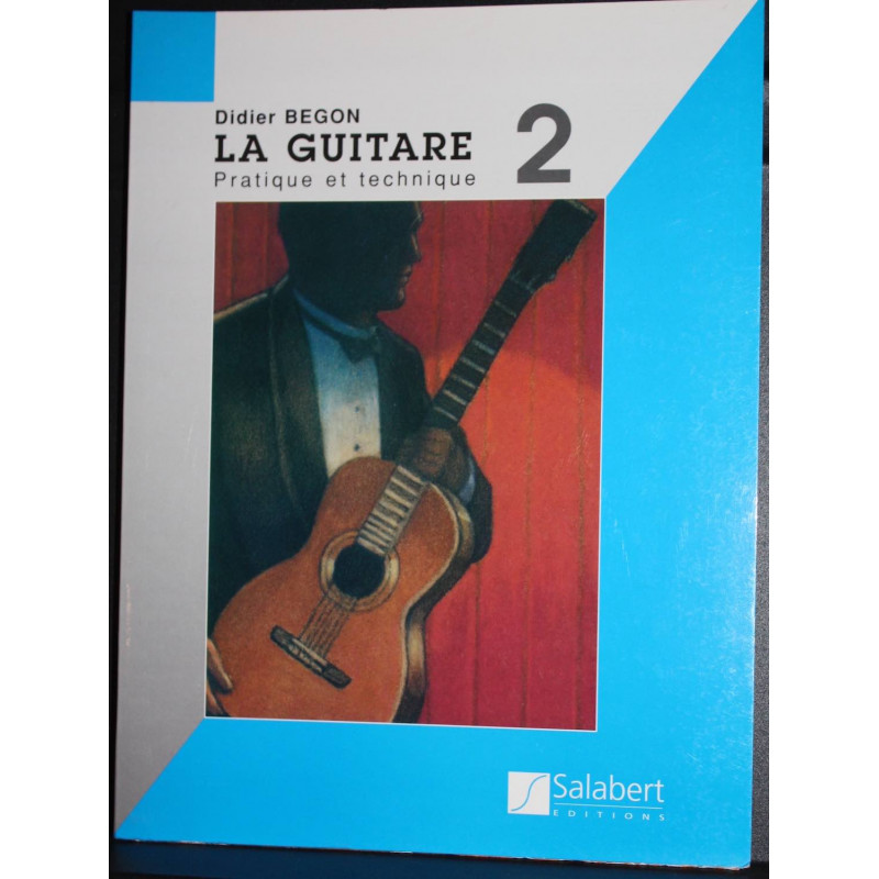 La guitare 2, Pratique et technique - Begon