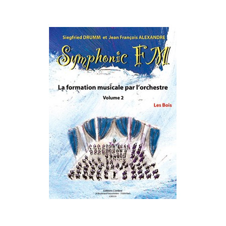Symphonic FM Vol.2 : Elève : Les Bois - Siegfried Drumm, Jean-Francois Alexandre