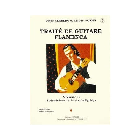 Traité guitare flamenca Vol.3 - Styles de base Soléa et Siguiriya (+ audio) - HERRERO Oscar, WORMS Claude