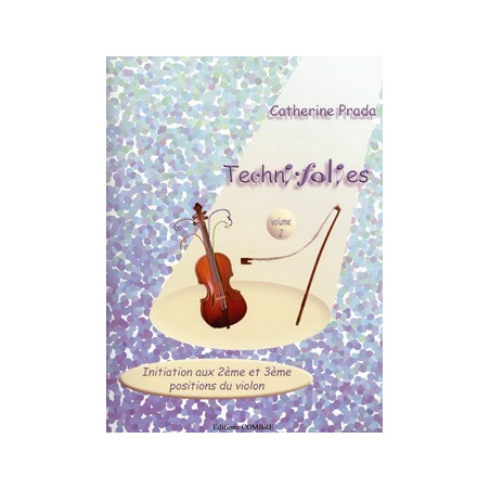 Techni-folies Vol.2 (initiation, 2° et 3° pos.) - violon -PRADA Catherine