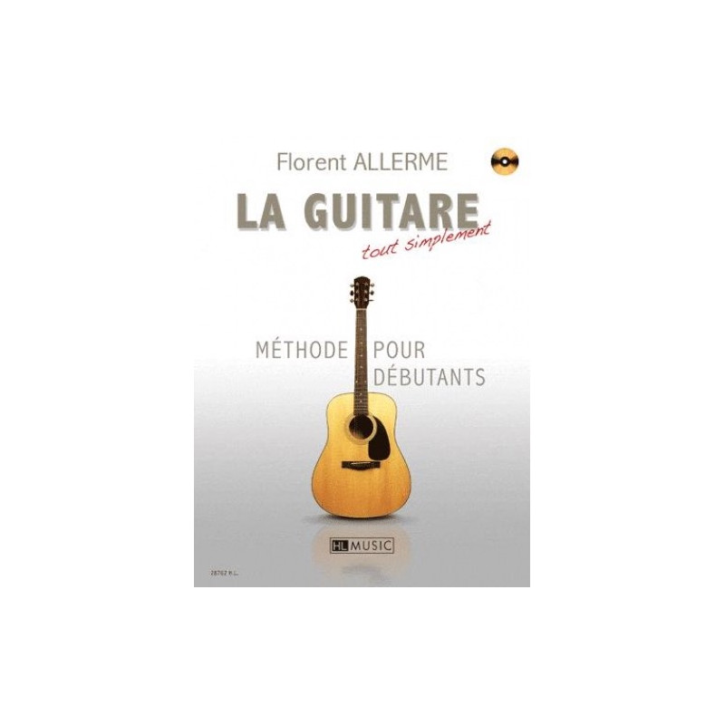 La guitare tout simplement - Florent Allerme (+ audio) La guitare tout simplement - Florent Allerme (+ audio)