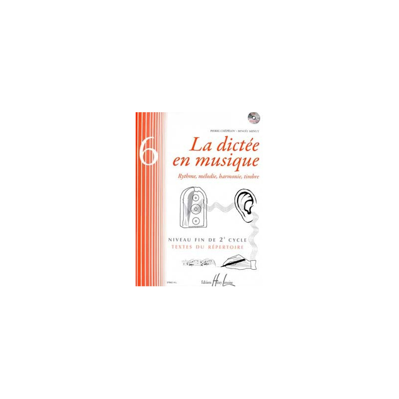La dictée en musique Vol.6 - fin du 2eme cycle - Pierre Chepelov, Benoit Menut (+ audio)