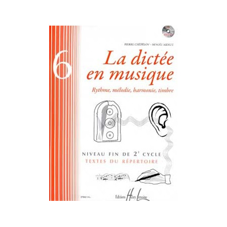 La dictée en musique Vol.6 - fin du 2eme cycle - Pierre Chepelov, Benoit Menut (+ audio)