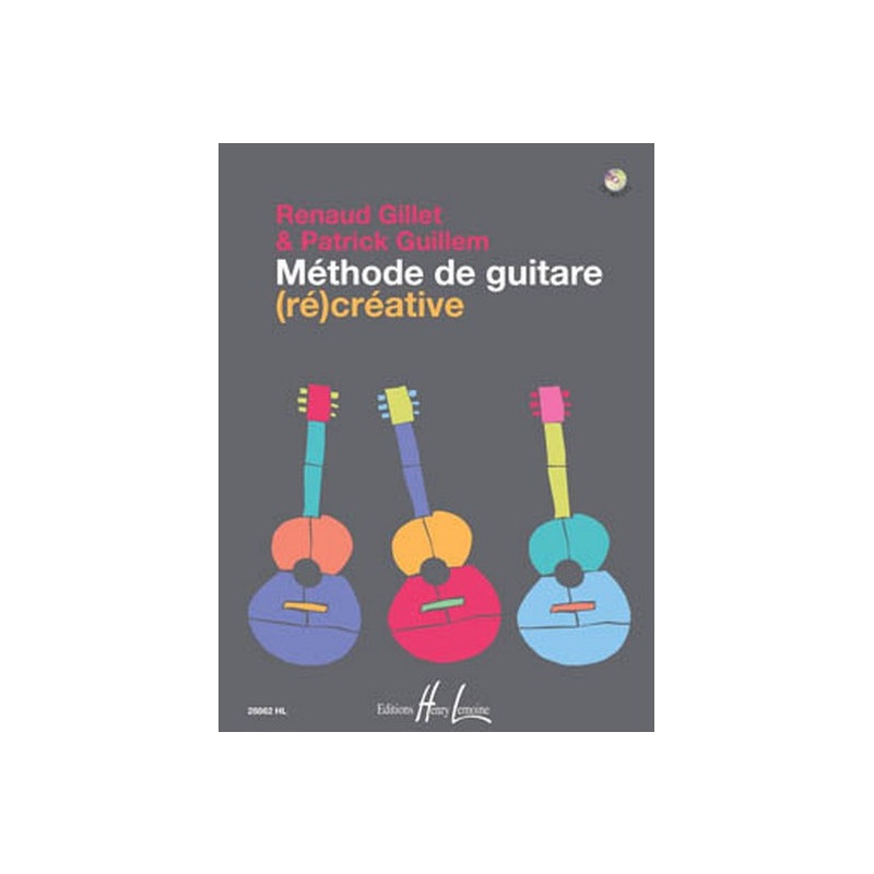Méthode de guitare (ré)créative - Renaud Gillet, Patrick Guillem (+ audio)