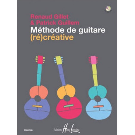 Méthode de guitare (ré)créative - Renaud Gillet, Patrick Guillem (+ audio)