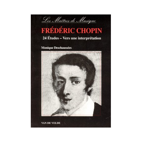 24 Etudes de Chopin - Vers une interprétation - DESCHAUSSEE Monique