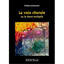 La Voix Chorale - LESTRINGANT Etienne