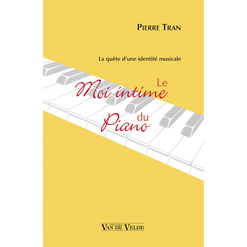 Le Moi intime du piano - TRAN Pierre
