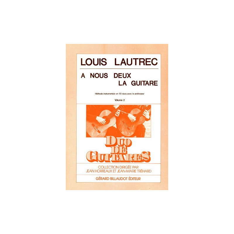 A Nous deux la guitare - Volume 2 50 Duos - Louis LAUTREC