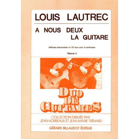 A Nous deux la guitare - Volume 2 50 Duos - Louis LAUTREC