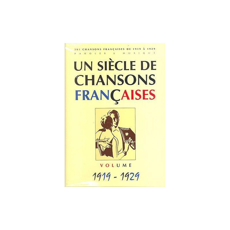 Un siècle de chansons françaises 1919-1929 - Piano, Voix, Guitare