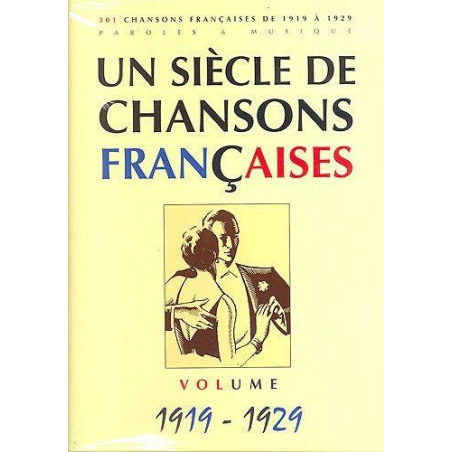 Un siècle de chansons françaises 1919-1929 - Piano, Voix, Guitare