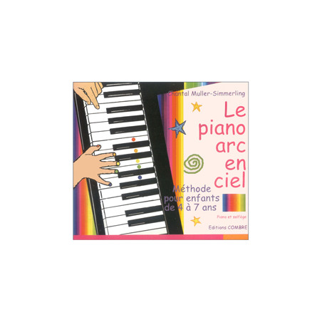 Méthode de piano des 4-7 ans - Le piano Arc-en-ciel - MULLER-SIMMERLING Chantal