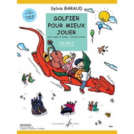 Solfier pour mieux jouer - Vol.2 : 1er cycle 2ème année - Sylvie Barraud – Cours complet de solfège formation musicale