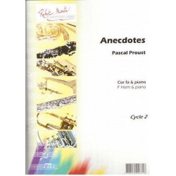 Anecdotes pour Cor en Fa et piano - Pascal Proust