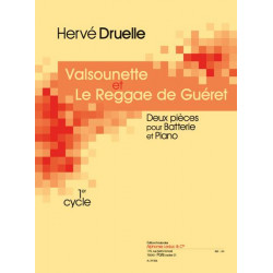 Valsounette et le reggae de guéret (cycle 1) - Deux pièces pour batterie et piano - Hervé Druelle