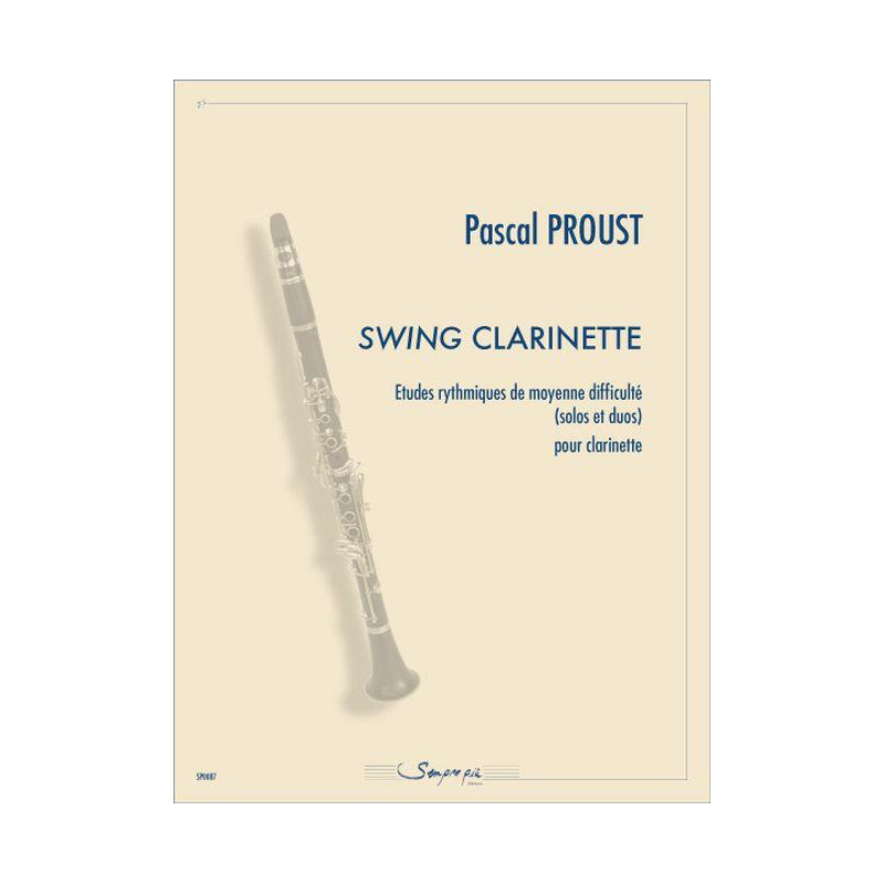 Swing clarinette - Études rythmiques de moyenne difficulté - Clarinette - Pascal Proust