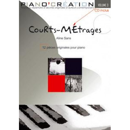 Piano Création Vol. 3: Courts-Métrages - A. Sans - Piano (+ audio)