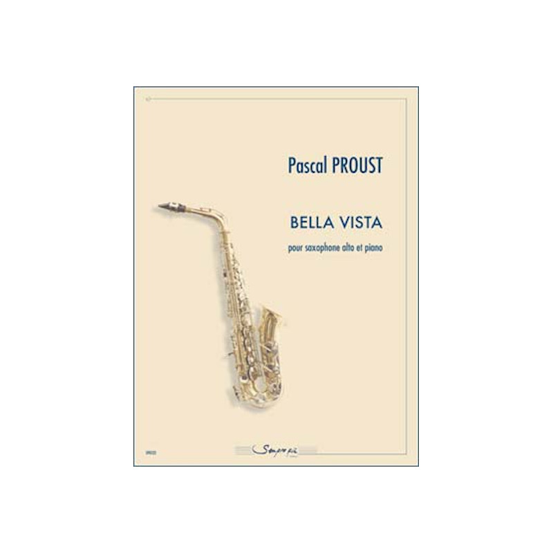 Bella Vista pour Saxophone alto et Piano - Pascal Proust
