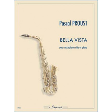 Bella Vista pour Saxophone alto et Piano - Pascal Proust