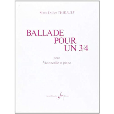 Ballade Pour Un 3/4 - Violoncelle et Piano