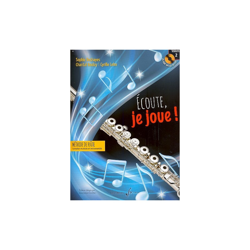 Ecoute, je joue ! Volume 2 - Flûte - Sophie Deshayes, Chantal Boulay, Cyrille Lehn (+ audio)