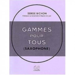 Gammes pour Tous - Serge Bichon - Saxophone