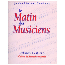 Le Matin des Musiciens - Debutant 1, Vol.A - Jean-Pierre Couleau