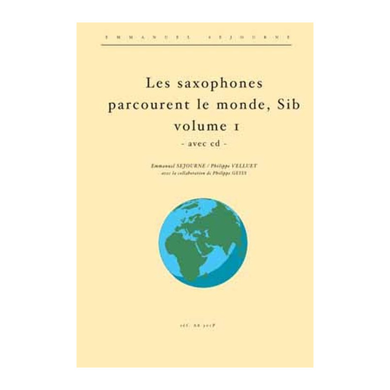 Les Saxophones Sib Parcourent Le Monde Vol.1 - Philippe Velluet, Emmanuel Sejourne (+ audio)