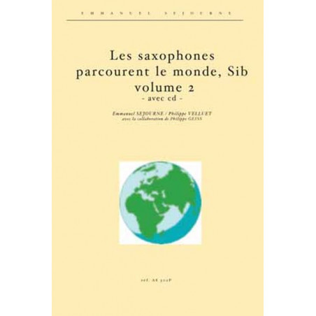 Les Saxophones Sib Parcourent Le Monde Vol.2 - Philippe Velluet, Emmanuel Sejourne (+ audio)