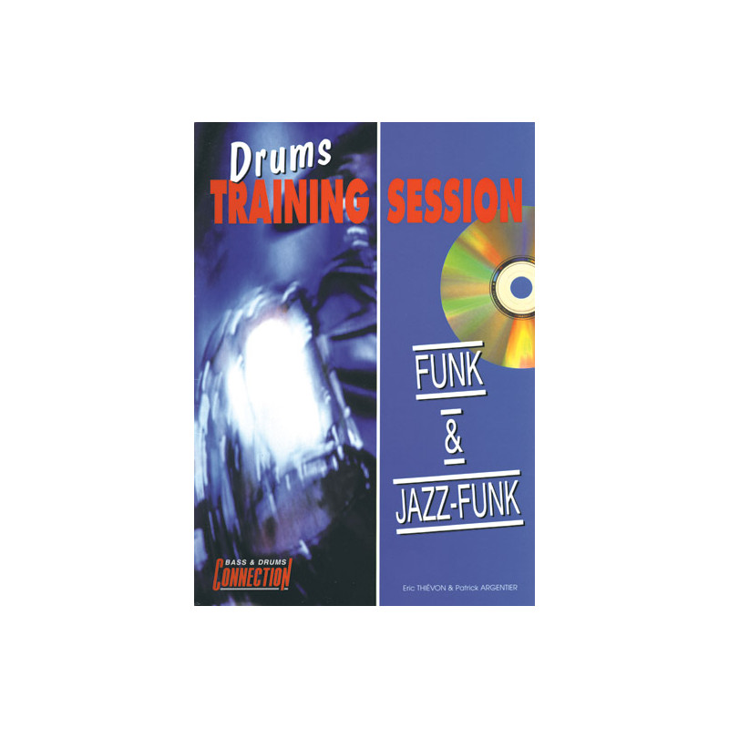 Drums Training Session : Funk & Jazz Funk - Marc Abbatte, Eric Thievon (+ audio)