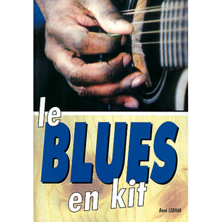 Le Blues en Kit  - René Lebhar - Guitare (TAB) (+ audio)