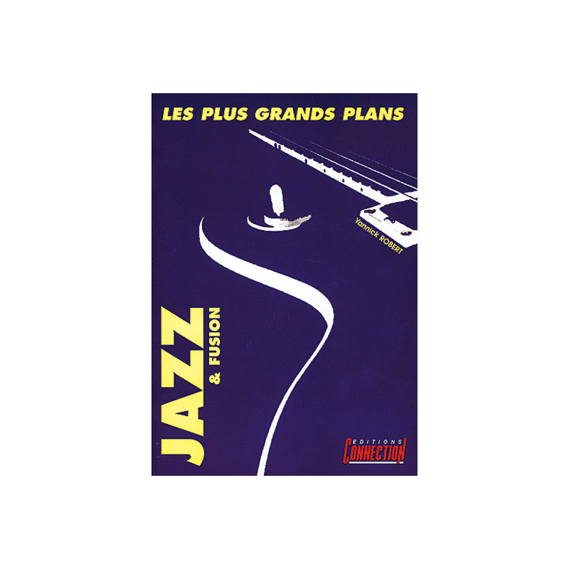 Les Plus Grands Plans du Jazz & Fusion - Yannick Robert - Guitare (+ audio)