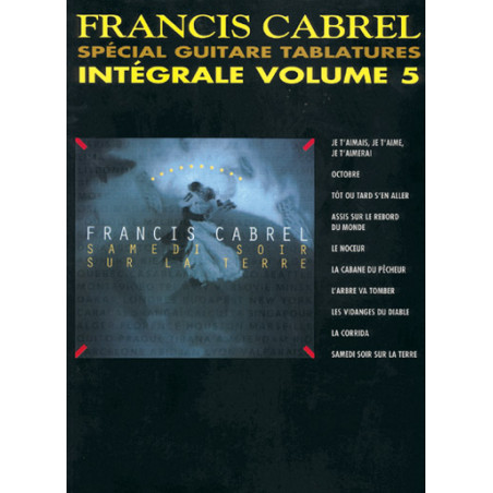 Intégrale Volume 5 Spécial Guitare Tablatures - Francis Cabrel