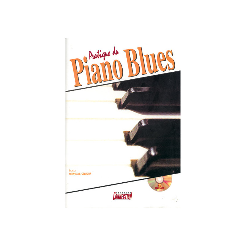 Pratique du Piano Blues  - Pierre Minvielle-Sébastia (+ audio)
