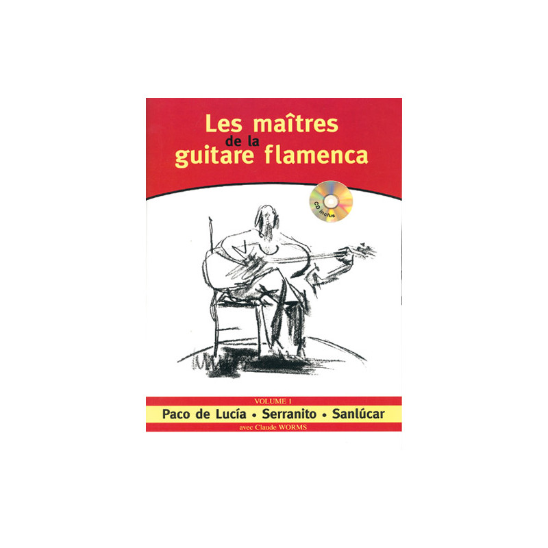 Les maîtres de la guitare flamenca - Volume 1 - Claude Worms (+ audio)