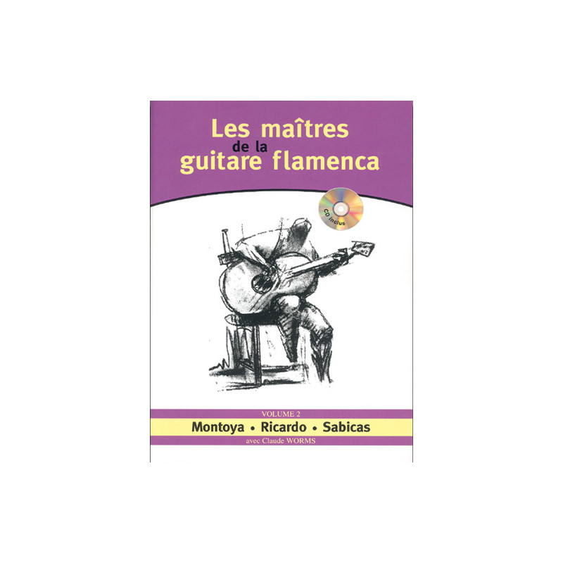 Les maîtres de la guitare flamenca - Volume 2 - Claude Worms (+ audio)