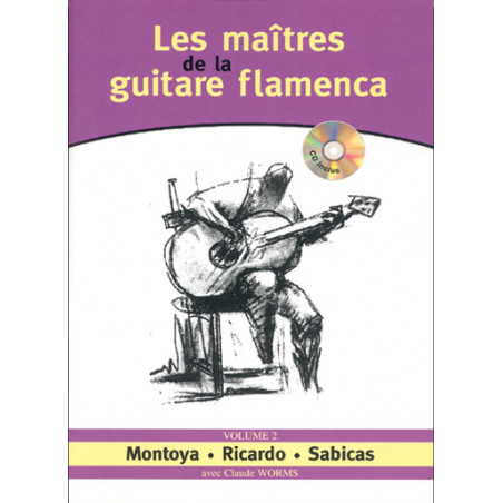 Les maîtres de la guitare flamenca - Volume 2 - Claude Worms (+ audio)