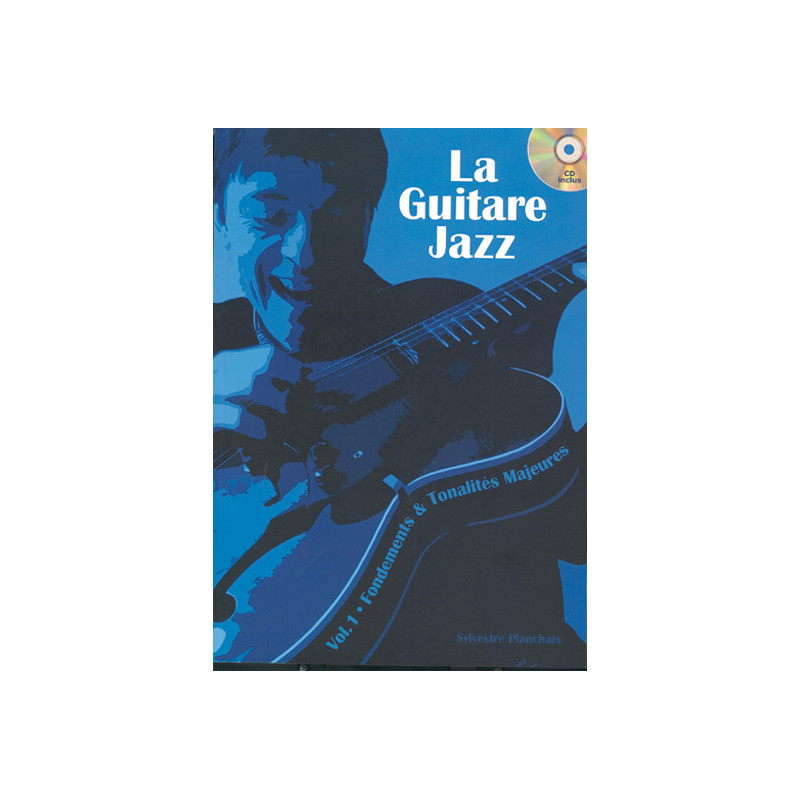La Guitare Jazz Vol. 1 - Sylvestre Planchais (+ audio)