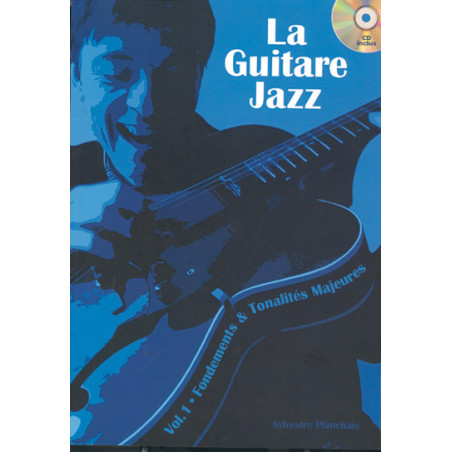 La Guitare Jazz Vol. 1 - Sylvestre Planchais (+ audio)