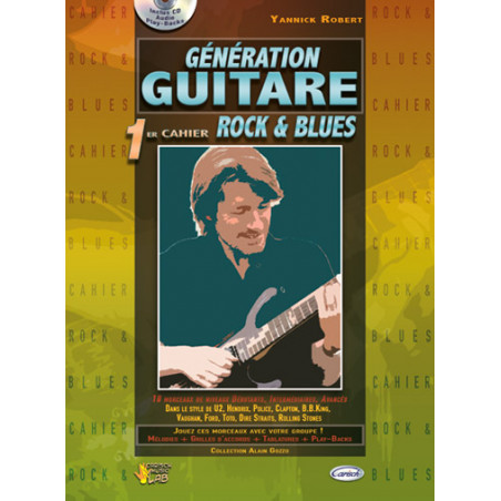 Génération Guitare : 1er Cahier Rock & Blues - Yannick Robert (+ audio)