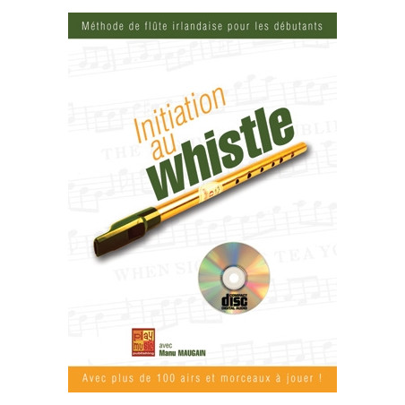 Initiation Au Whistle - Manu Maugain (+ audio)