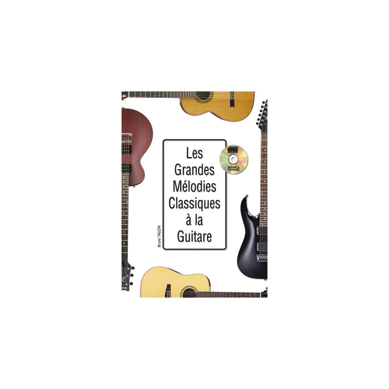 Les Grandes Melodies Classiques A La Guitare - Bruno Tauzin (+ audio)