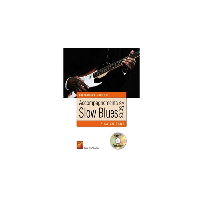 Accompagnements & Solos Slow Blues Guitare - Daniel Pochon (+ audio)