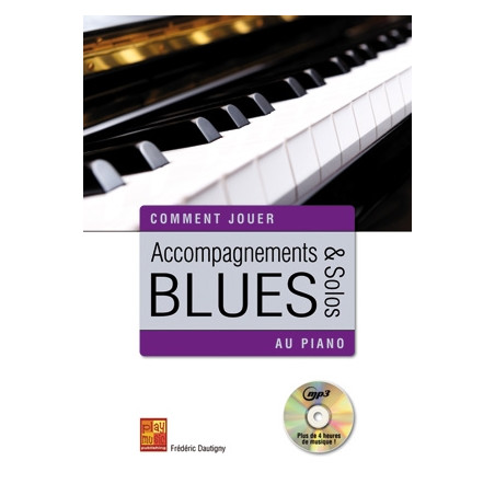 Accompagnements & Solos Blues Au Piano (+ audio)