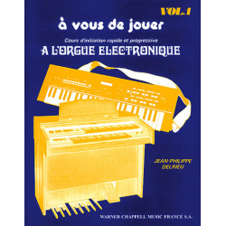 A Vous de Jouer à l'Orgue Electronique Vol. 1 - Jean-Philippe Delrieu